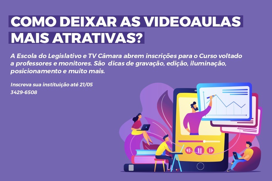 Imagem 1 da notícia: Escola do Legislativo e TV Câmara oferecem curso para otimizar videoaulas