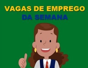 Imagem 1 da notícia: Vagas de trabalho para semana de 04/10 a 08/10