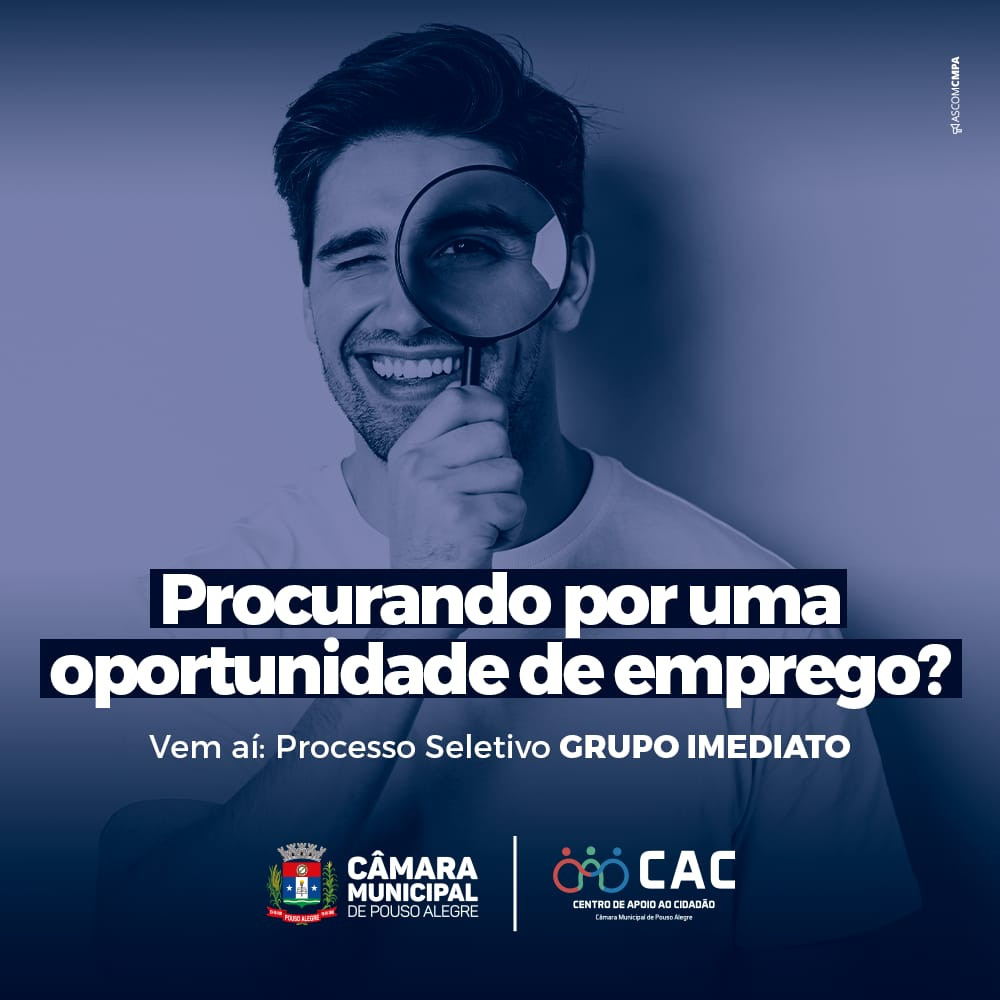 Imagem 1 da notícia: CAC da Câmara vai receber processo seletivo do Grupo Imediato