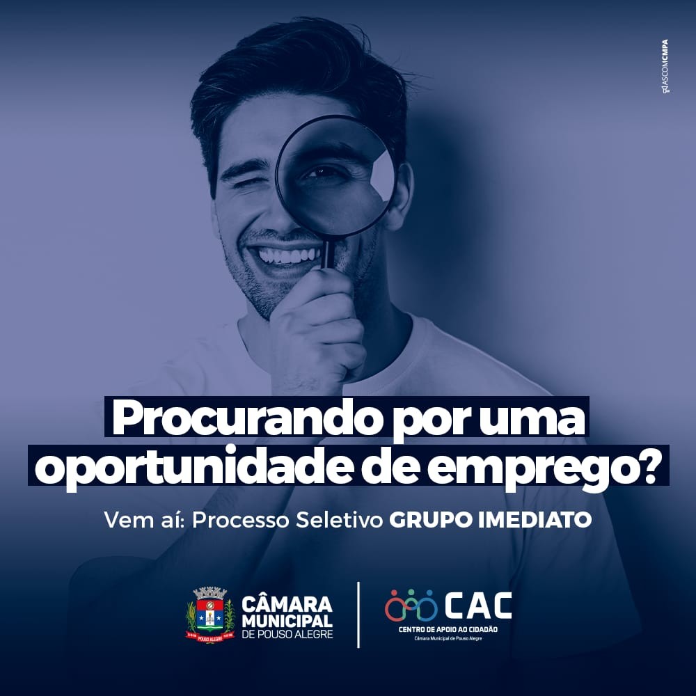 Imagem 1 da notícia: Dia 21: CAC da Câmara receberá novo processo seletivo do Grupo Imediato
