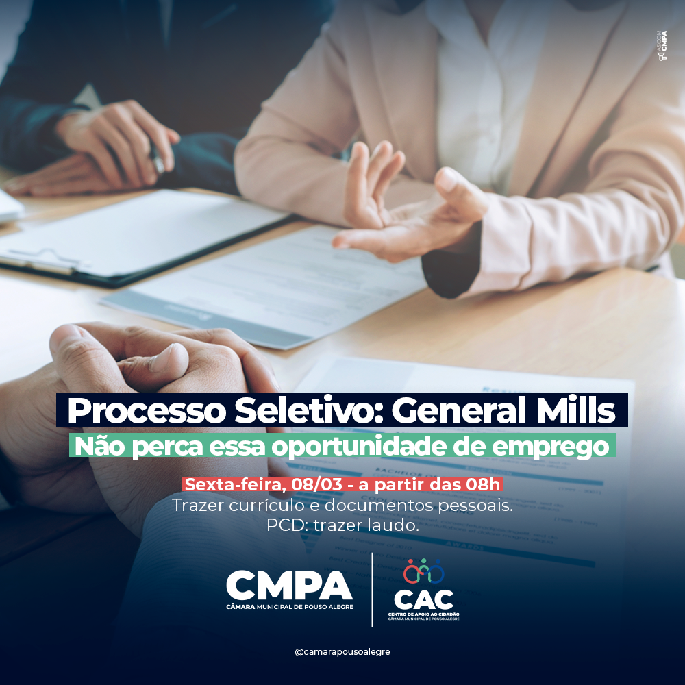 Imagem 1 da notícia: CAC da Câmara vai receber processo seletivo da General Mills na próxima sexta (08) com pelo menos 25 vagas, mais vagas para PCDs