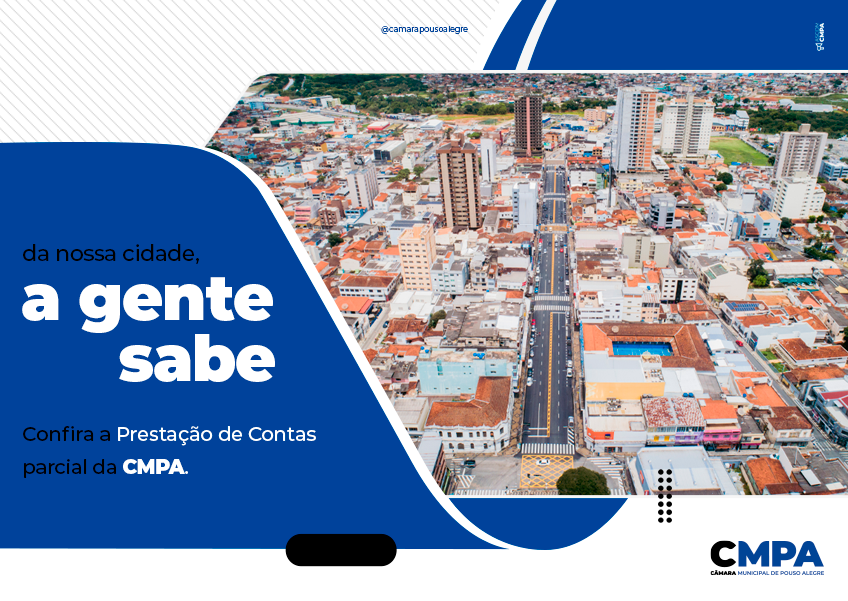 Imagem 1 da notícia: Prestação de contas da CMPA — Da nossa cidade, a gente sabe