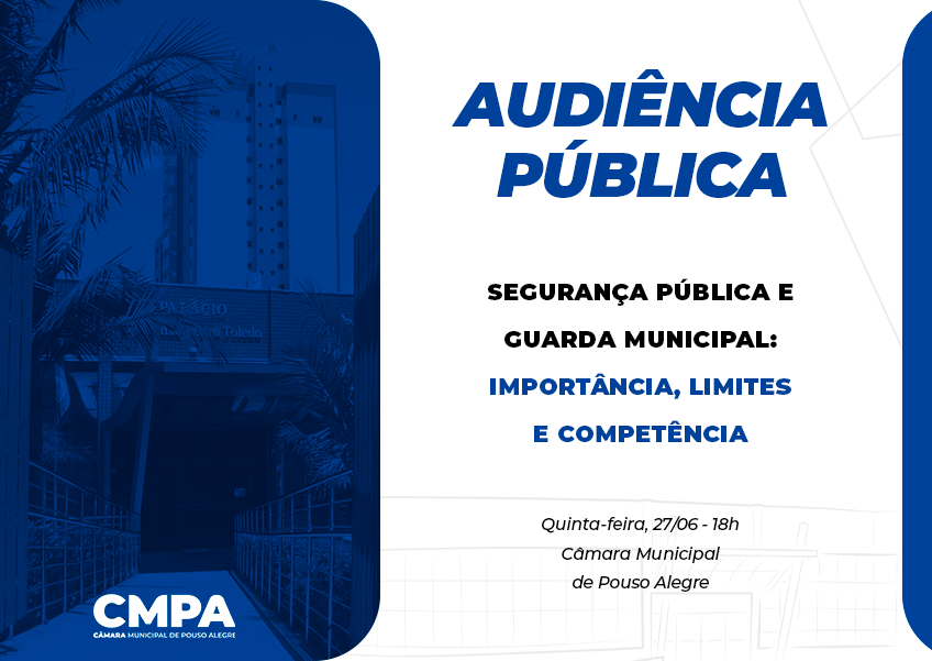 Imagem 1 da notícia: Participe da audiência pública com o tema Segurança Pública e Guarda Municipal: Importância, Limites e Competências