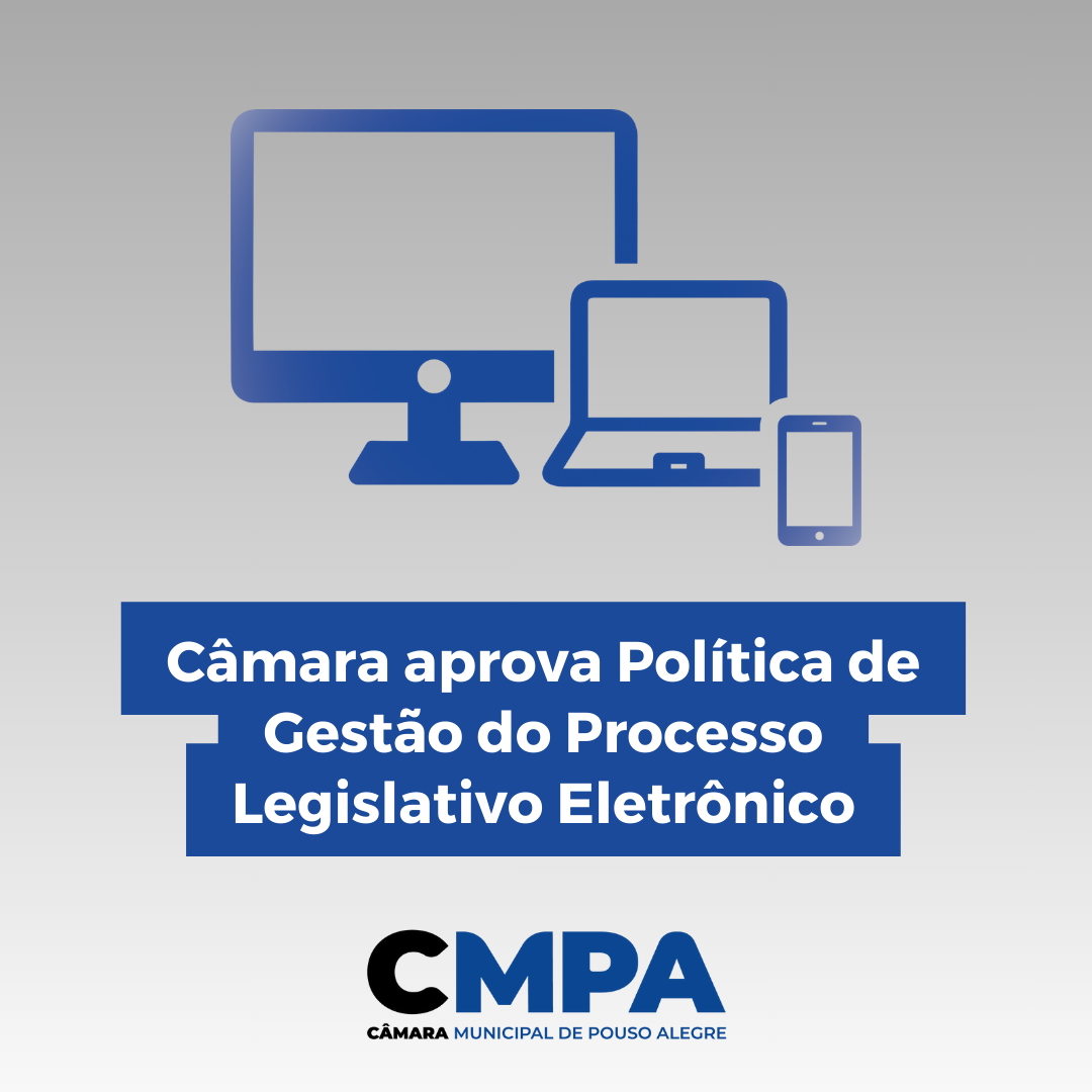 Imagem 1 da notícia: Câmara aprova Política de Gestão do Processo Legislativo Eletrônico